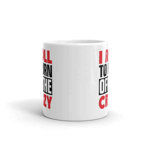 I Roll to Burn Off the Crazy Jiu Jitsu Mug