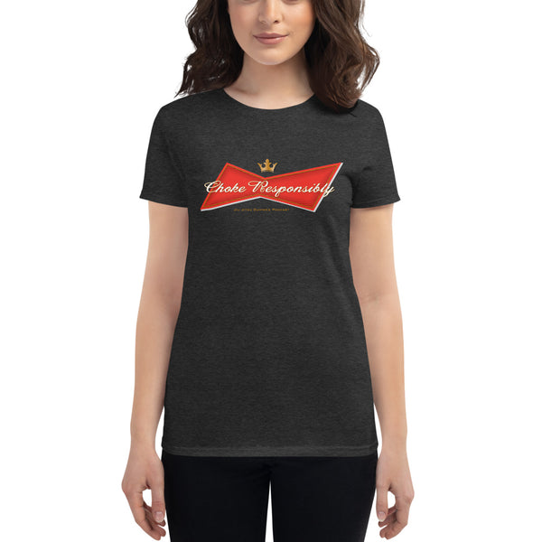 Choke Responsibly -  Women's Bud t-shirt