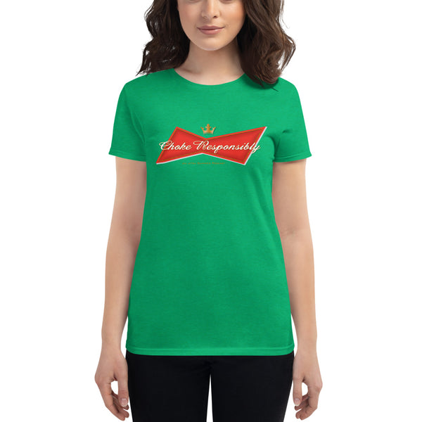 Choke Responsibly -  Women's Bud t-shirt